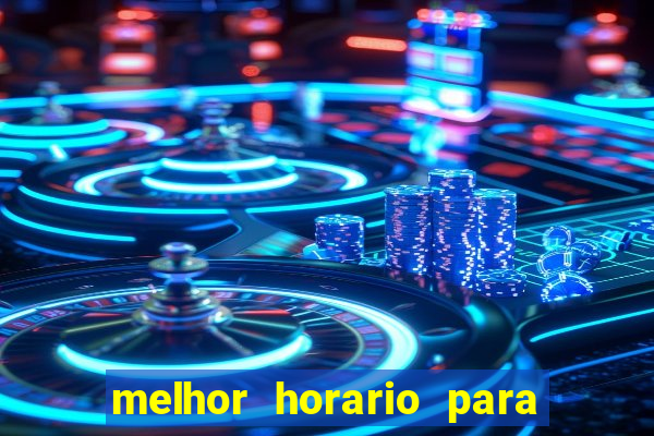 melhor horario para jogar spicy bet